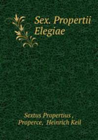 Sex. Propertii Elegiae
