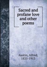 Sacred and profane love and other poems