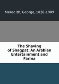 The Shaving of Shagpat: An Arabian Entertainment and Farina