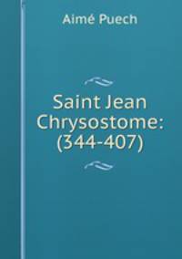 Saint Jean Chrysostome: (344-407)