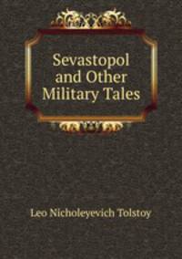 Sevastopol and Other Military Tales