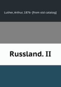 Russland. II