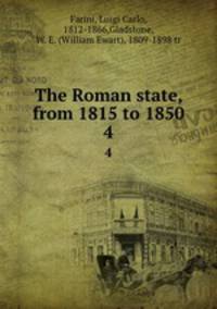 The Roman state, from 1815 to 1850. 4