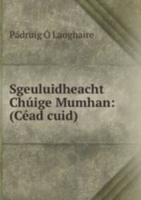 Sgeuluidheacht Chuige Mumhan: (Cead cuid).