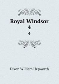 Royal Windsor. 4