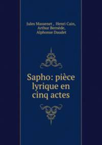 Sapho: piece lyrique en cinq actes