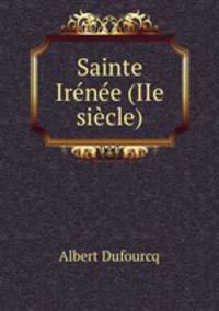 Sainte Irenee (IIe siecle)