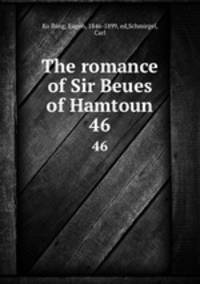 The romance of Sir Beues of Hamtoun. 46