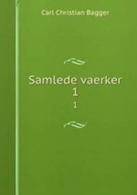 Samlede vaerker. 1