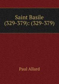 Saint Basile (329-379): (329-379)
