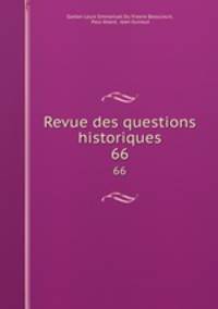 Revue des questions historiques. 66