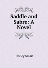 Saddle and Sabre: A Novel