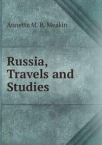 Russia, Travels and Studies