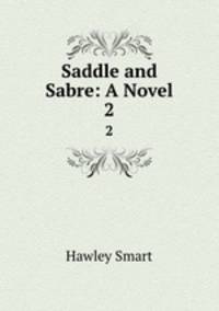 Saddle and Sabre: A Novel. 2