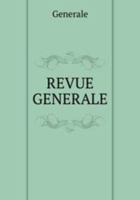 REVUE GENERALE.