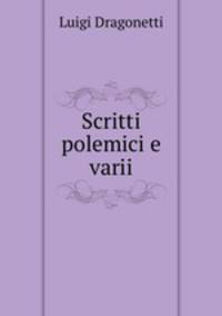 Scritti polemici e varii