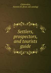 Settlers, prospectors, and tourists guide