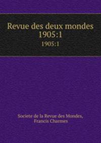 Revue des deux mondes. 1905:1