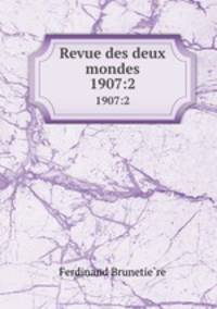 Revue des deux mondes. 1907:2