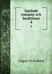 Samlade romaner och berttleser. 4