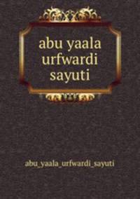 abu yaala urfwardi sayuti