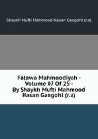 Fatawa Mahmoodiyah - Volume 07 Of 25 - By Shaykh Mufti Mahmood Hasan Gangohi (r.a)