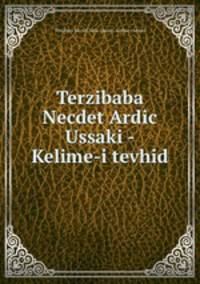 Terzibaba Necdet Ardic Ussaki - Kelime-i tevhid