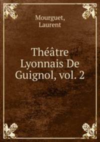 Theatre Lyonnais De Guignol, vol. 2