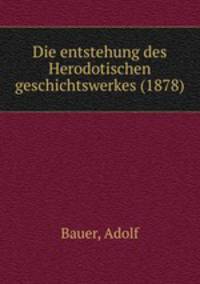 Die entstehung des Herodotischen geschichtswerkes (1878)