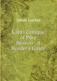 Kants Critique of Pure Reason - A Reader