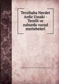 Terzibaba Necdet Ardic Ussaki - Tecelli ve zuhurda vucud mertebeleri