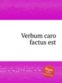 Verbum caro factus est