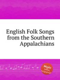 English Folk Songs from the Southern Appalachians