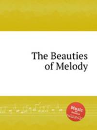The Beauties of Melody