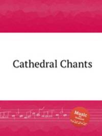 Cathedral Chants