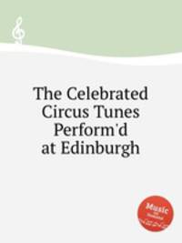 The Celebrated Circus Tunes Perform