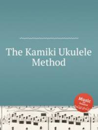 The Kamiki Ukulele Method