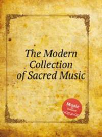 The Modern Collection of Sacred Music