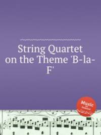String Quartet on the Theme 