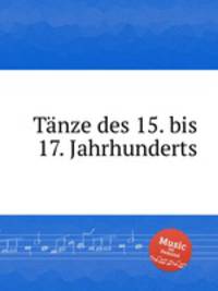 Tanze des 15. bis 17. Jahrhunderts
