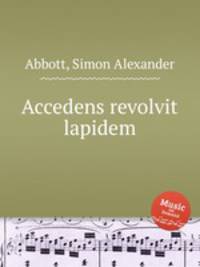 Accedens revolvit lapidem