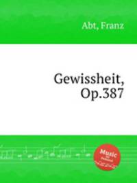 Gewissheit, Op.387