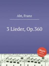 3 Lieder, Op.360