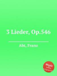 3 Lieder, Op.546