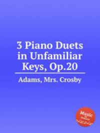 3 Piano Duets in Unfamiliar Keys, Op.20