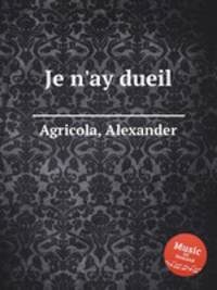 Je n`ay dueil