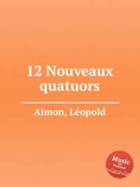 12 Nouveaux quatuors