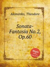 Sonata-Fantasia No.2, Op.60