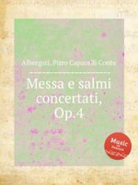 Messa e salmi concertati, Op.4