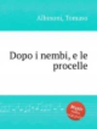 "После грозы". Dopo i nembi, e le procelle by Albinoni, Tomaso